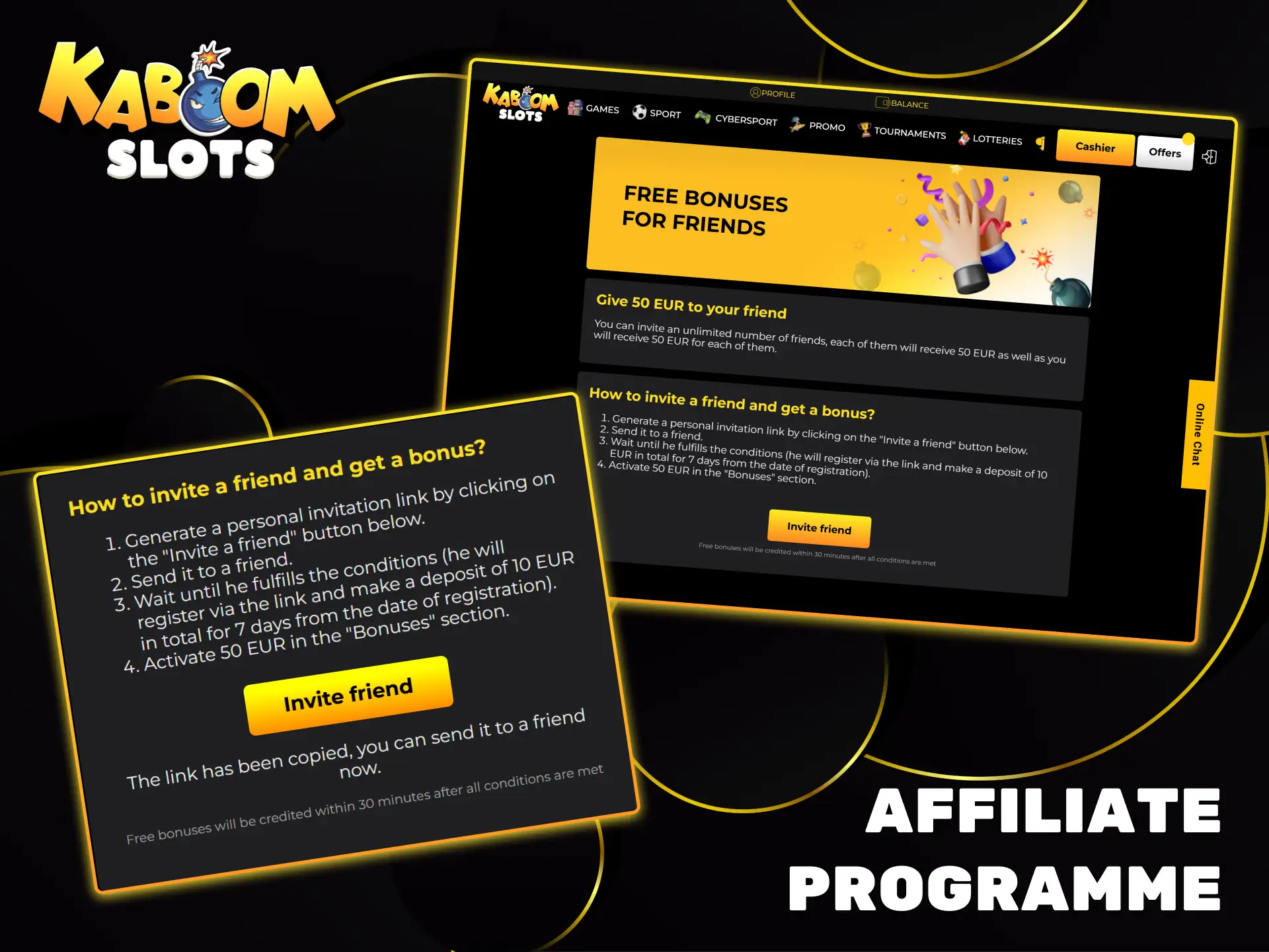 Invite your friends and receive generous referral bonuses through the Kaboom Slots affiliate program.